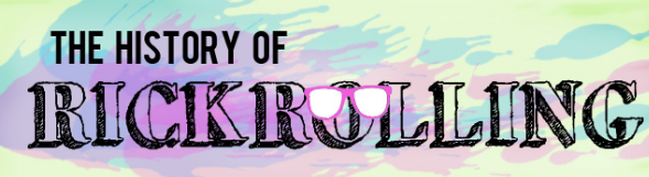The History of RickRolling
